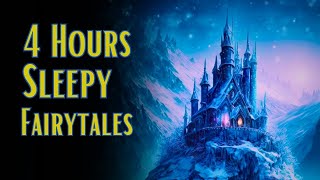 4 HRS Sleepy Fairytale Stories  Calm Bedtime Stories for Grown Ups  ASMR [upl. by Niliak]