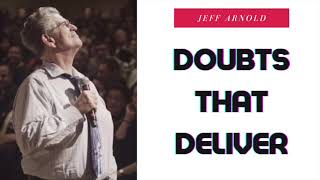 Doubts that Deliver by Jeff Arnold [upl. by Corabel]