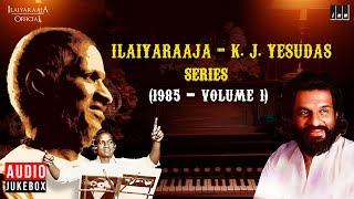 Ilaiyaraaja  K J Yesudas Series 1985  Volume 1  Evergreen Songs in Tamil  80s Tamil Hits [upl. by Siekram]