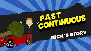 The Past Continuous Tense  Nicks short Story [upl. by Vadnee]