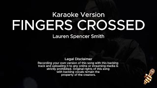 Lauren Spencer Smith  Fingers Crossed Karaoke Version [upl. by Aicinod682]