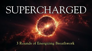 15 min Breathwork To Supercharge Your Energy 3 Rounds [upl. by Nhguahs]