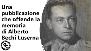 Una pubblicazione che offende la memoria di Alberto BECHI LUSERNA  Analisi di un pessimo fascicolo [upl. by Chase30]