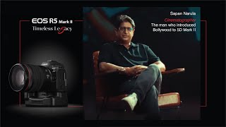 Timeless Legacy continues with EOS R5 Mark II  The cinematographer who made his mark in Bollywood [upl. by Alyakcim93]