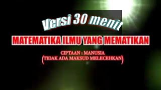 Matematika ilmu yang mematikan versi 30menit [upl. by Llenwahs]