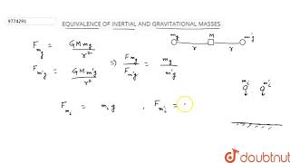 EQUIVALENCE OF INERTIAL AND GRAVITATIONAL MASSES [upl. by Ahsik77]