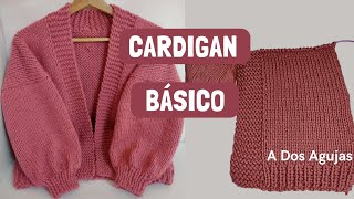 Cardigan Básico Principiantes a Dos Agujas Basic Cardigan for Beginners knitted with Two Needles [upl. by Ytsirhk657]