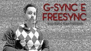 GSYNC E FREESYNC  COSA SONO E COME FUNZIONANO [upl. by Yellah]