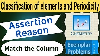 Classification of elements and periodicity class 11 assertion and reason ncert exemplar [upl. by Rollin737]