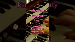 Seek Ye First by Karen Lafferty 1972 contemporary american scripturesong [upl. by Aniakudo]