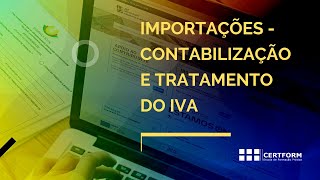 💵💶💳 Importações  Contabilização e tratamento do IVA [upl. by Delogu]