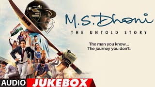 M S DHONI  THE UNTOLD STORY Full Songs Audio  Sushant Singh Rajput  Audio Jukebox T Series [upl. by Terrance]