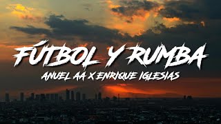 Fútbol y Rumba  Anuel AA ft Enrique Iglesias LETRA [upl. by Alon211]