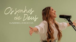 GABRIELA ROCHA  OS SONHOS DE DEUS [upl. by Zilber]