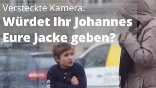 Versteckte Kamera Würdet Ihr Johannes eure Jacke geben [upl. by Dihahs680]