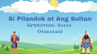 Si Pilandok at Ang Sultan  Kuwentong bayan mula sa mga Maranao [upl. by Adnamar]