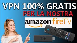 Fire Tv Stick VPN Gratis 100 free [upl. by Benoite]