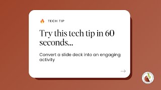 Try This Tech Tip in 60 Seconds…Convert a slide deck into an engaging activity [upl. by Burbank]