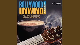 Saagar Jaisi Aankhon Wali The Unwind Mix [upl. by Francis]