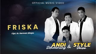 Andi Situmorang amp Style Voice  Friska Offical Music Video [upl. by Arykahs]