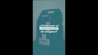 ¿Cómo usar correctamente el concentrador de oxígeno [upl. by Connel]