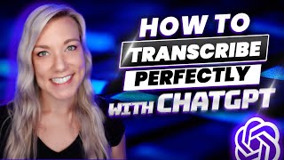 Use ChatGPT for the PERFECT Transcription  How to Transcribe Using ChatGPT for FREE [upl. by Adoh]