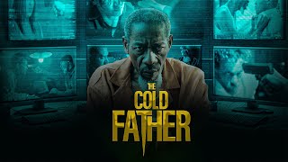 The Cold Father 2024  Full Movie [upl. by Acir]