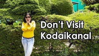 Dont visit Kodaikanal Hillstation  Checkout Why [upl. by Susej]