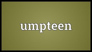 Umpteen Meaning [upl. by Fern]