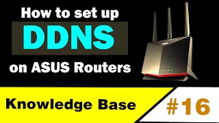 DDNS on Asus Wireless Routers KB Ep16 [upl. by Dorman]