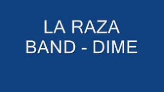 LA RAZA BAND DIME [upl. by Prowel602]