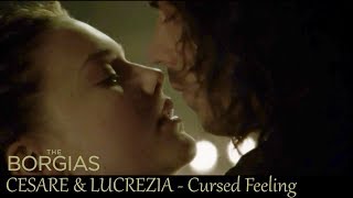 Cesare Lucrezia The Borgias  Cursed Feeling [upl. by Riti]