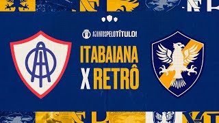 ITABAIANA X RETRÖ  JOGO 2 DA SEMIFINAL  BRASILEIRÃO SÉRIE D 2024 [upl. by Moriyama]