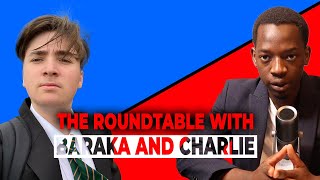 The Roundtable With Baraka and Charlie  EP 01 [upl. by Adnilreb]