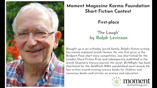 Moment MagazineKarma Short Fiction Contest quotThe Laughquot by Ralph Levinson [upl. by Stern623]