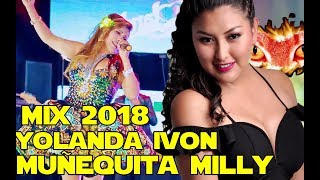 yolanda ivon muñequita milly  MIX huaynos 2018 [upl. by Doowron]