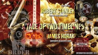 James Horak  Robert Stanley  A Tale of two Timelines Sept 132013 [upl. by Nadya]