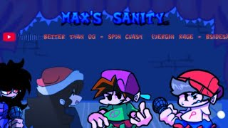 better than Og Spin Clash  Max 128 Mix Virgin Rage Bsides FNF  Maxs Sanity [upl. by Attenyl283]