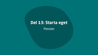 Del 13 Starta eget – Pension [upl. by Minerva184]