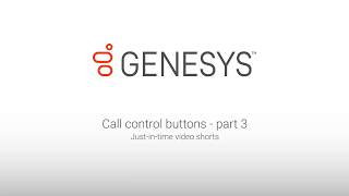 Genesys University Call Control Buttons in Interaction Desktop  Part 3 [upl. by Rowell760]