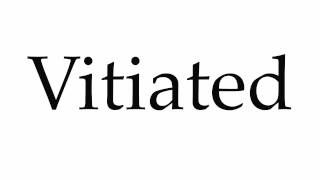 How to Pronounce Vitiated [upl. by Stacey]