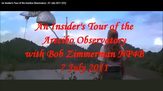 An Insiders Tour of the Arecibo Observatory  07 July 2011 CC [upl. by Nicko]