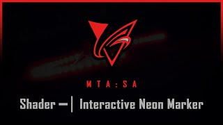 MTASA  Shader Interactive Neon Marker ShowcaseSale [upl. by Burner]