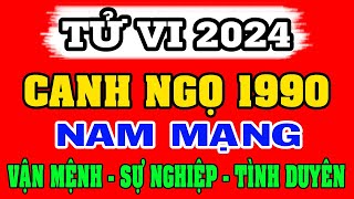 Tử vi tuổi CANH NGỌ 1990 Nam Mạng năm 2024  Xem Vận Mệnh Công Việc Tình duyên Sức khỏe [upl. by Nosnhoj]