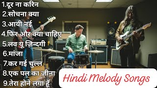 Hindi Melody Songs  Hindi New Songs 2024 [upl. by Icram]