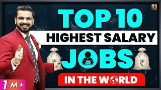 Top 10 Highest Salary Paying Jobs in the World  Job that can Make You Rich  Best Career Options [upl. by Lainahtan243]