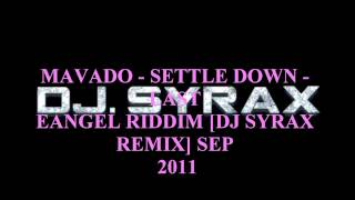 MAVADO  SETTLE DOWN  LAST EANGEL RIDDIM DJ SYRAX REMIX  MUSIC VIDEO SEP 2011 [upl. by Concordia609]