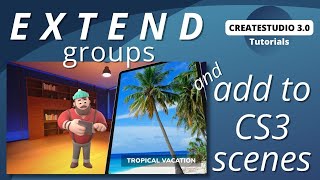 CreateStudio Extend Groups and Add to Scenes Tutorial [upl. by Leahcimsemaj]