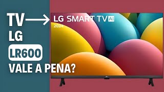 NOVA TV LG LR600  O QUE MUDA NESSA TV  Vale a Pena [upl. by Lari873]