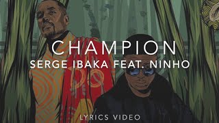 Serge Ibaka x Ninho  Champion Lyrics Video [upl. by Sekyere]